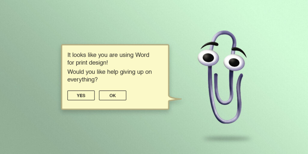 Clippy making fun of Microsoft Word as a tool for print design