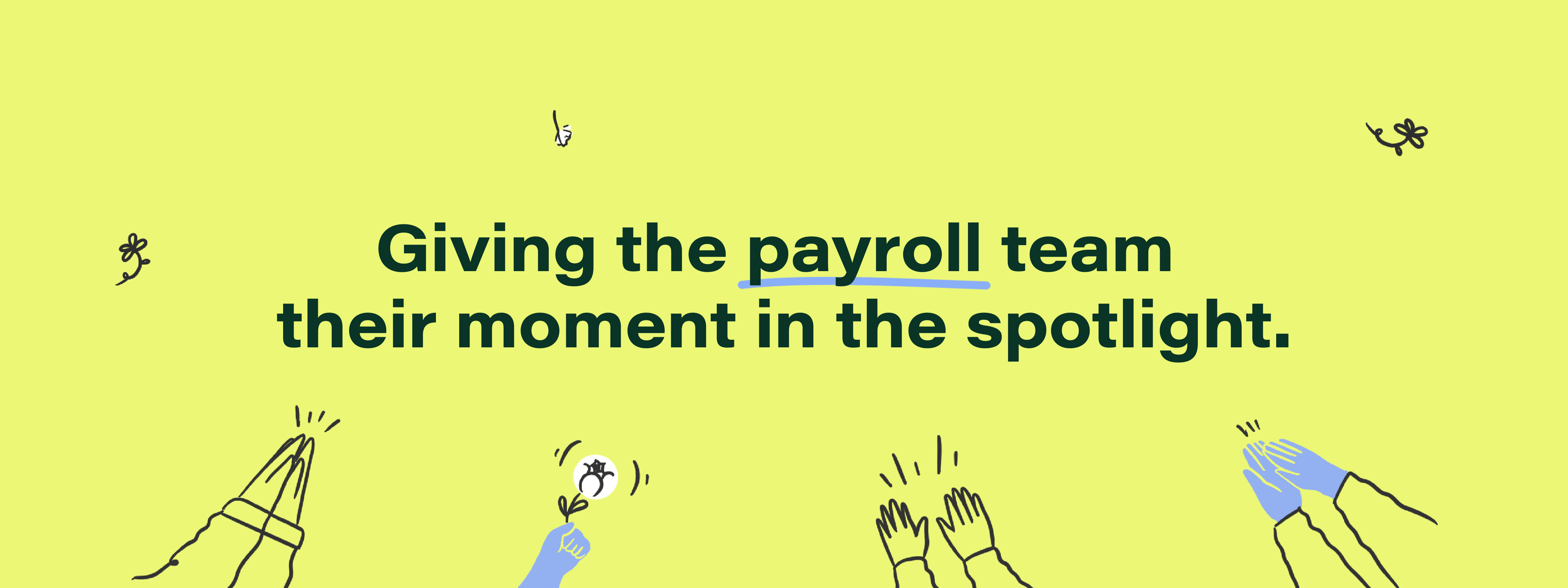 Giving the payroll team their moment in the spotlight